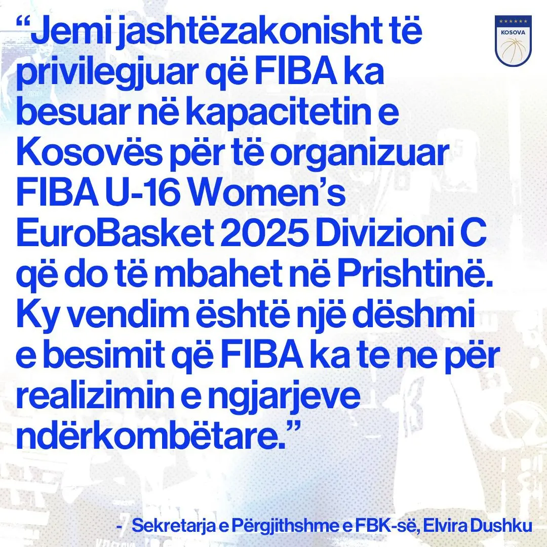Zyrtare: Kosova do të organizojë FIBA U-16 Women’s EuroBasket 2025 Divizioni C